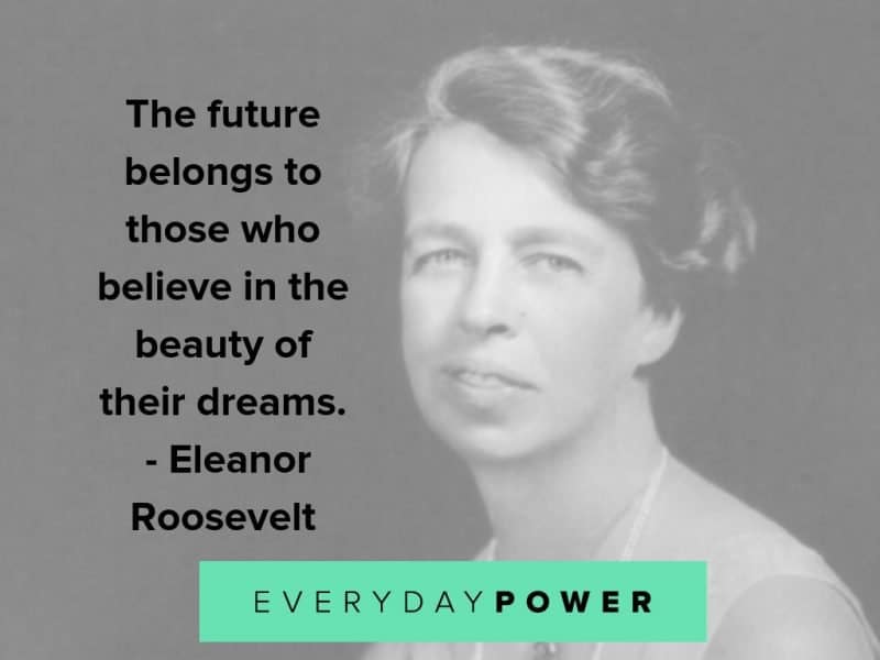 50 Eleanor Roosevelt Quotes About Life, Human Rights & Friendship