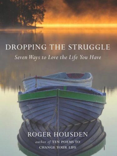 dropping-the-struggle-by-roger-housden