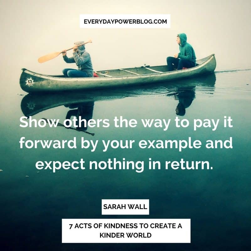 Acts of Kindness To Create a Kinder World Acts of Kindness To Create a Kinder World