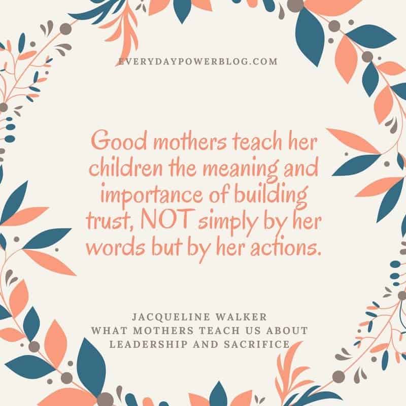 What Mothers Teach Us about Leadership and Sacrifice What Mothers Teach Us about Leadership and Sacrifice