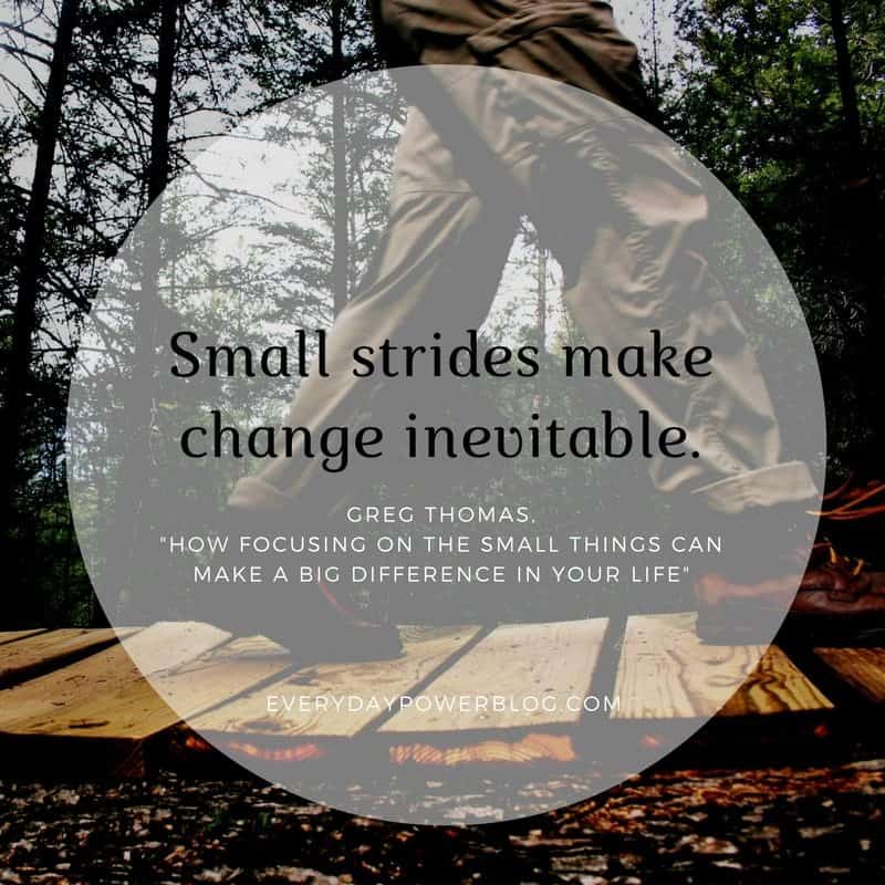 Focusing on Small Things Can Make a Big Difference Focusing on Small Things Can Make a Big Difference