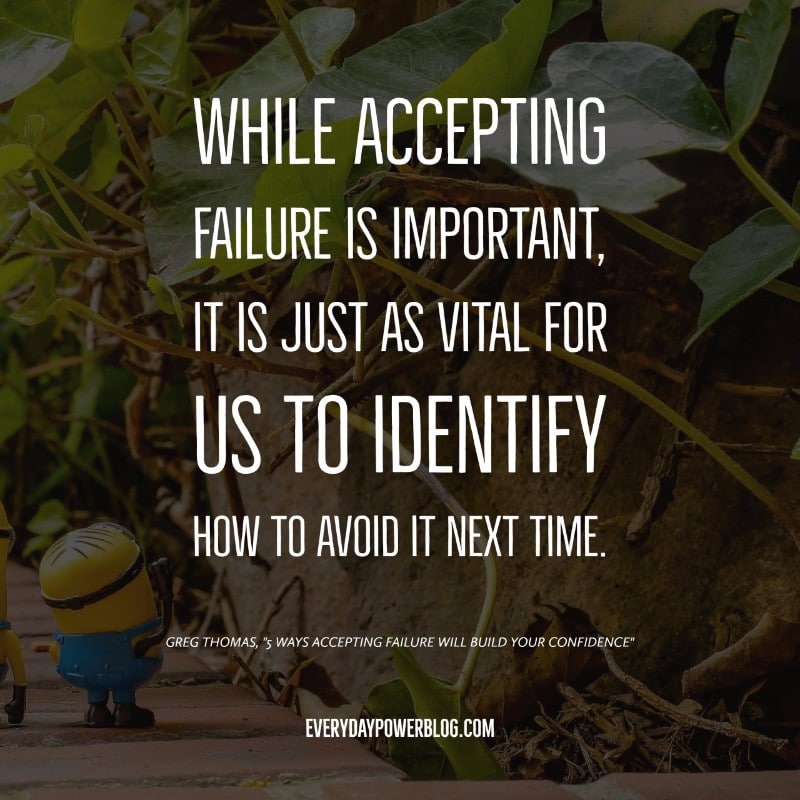 Accepting Failure Will Build Your Confidence