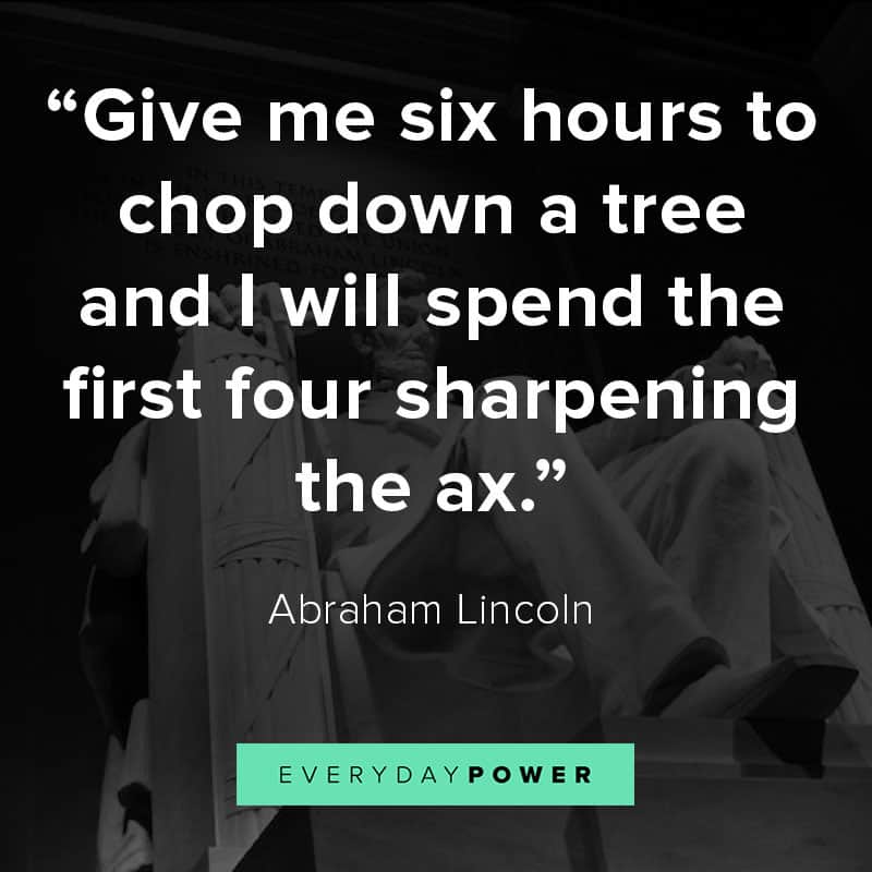 Abraham Lincoln quotes chopping down a tree