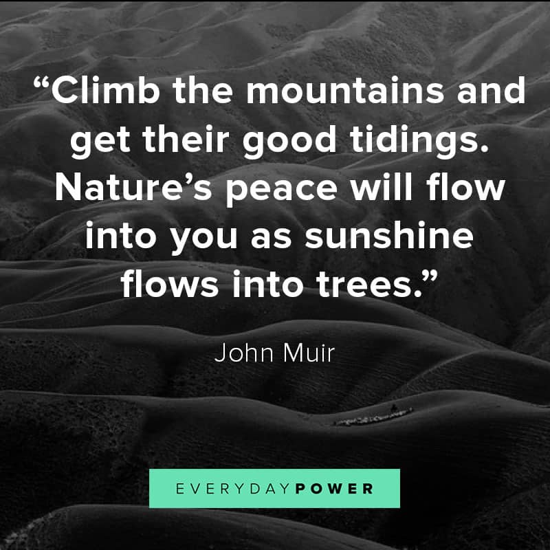 More beautiful nature quotes to inspire your love for Mother Earth