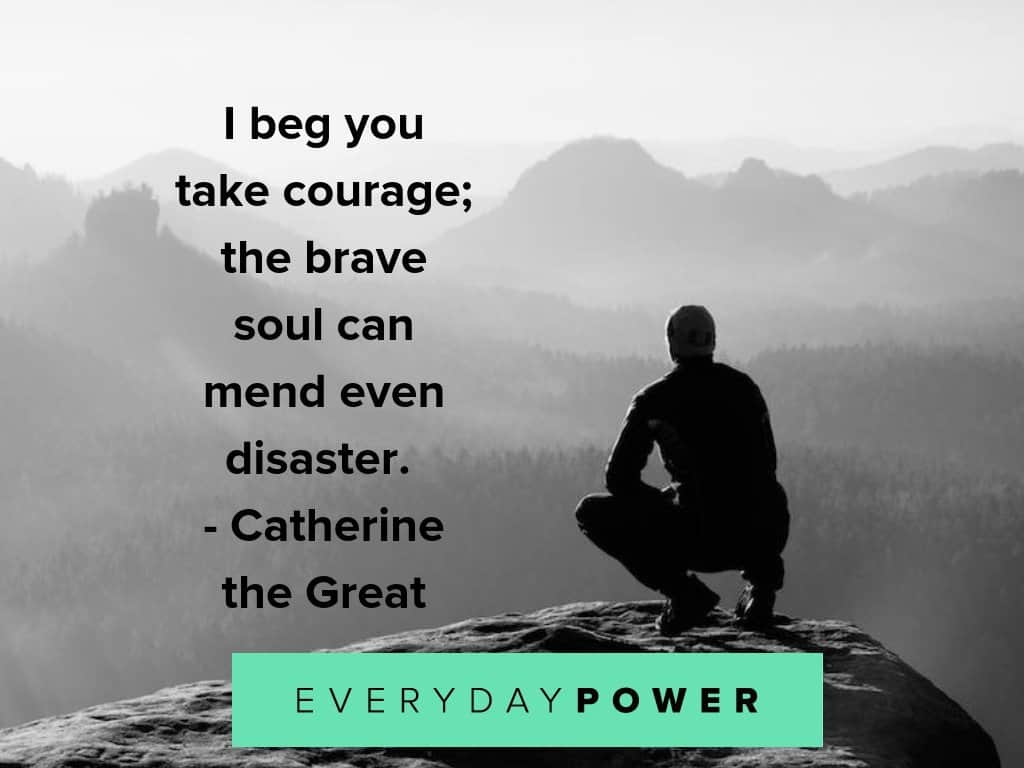 courage quotes about being brave