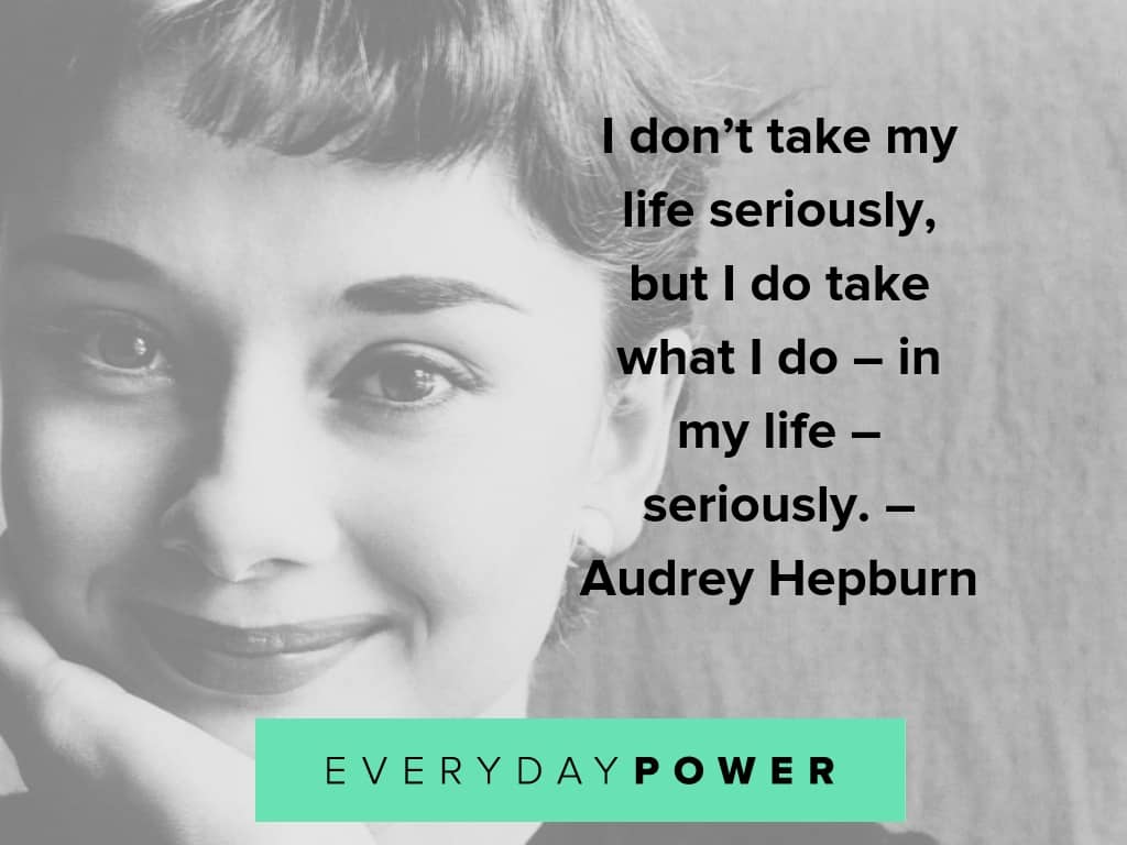 audrey hepburn on life audrey hepburn on what you do