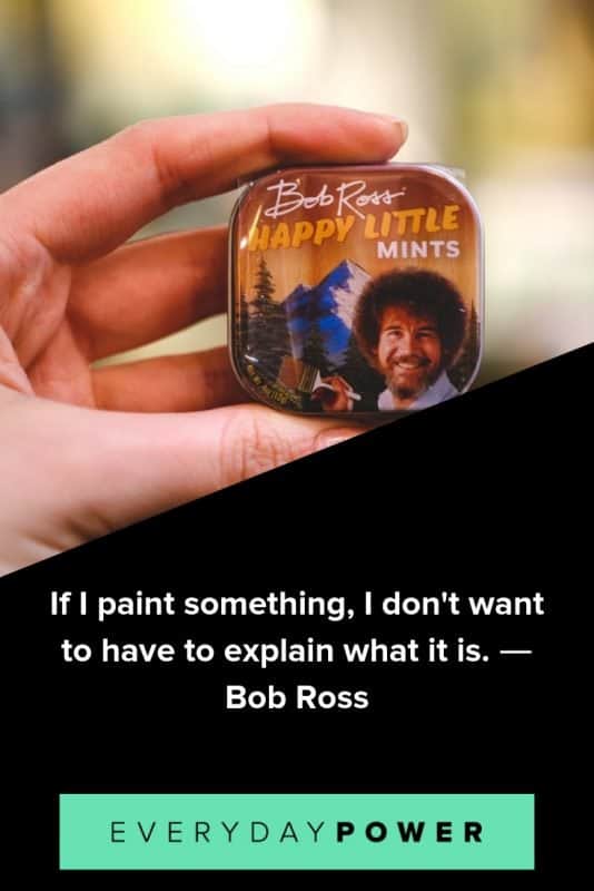 25 Bob Ross Quotes On Art And Life   Bob Ross Quotes On Art 534x800 