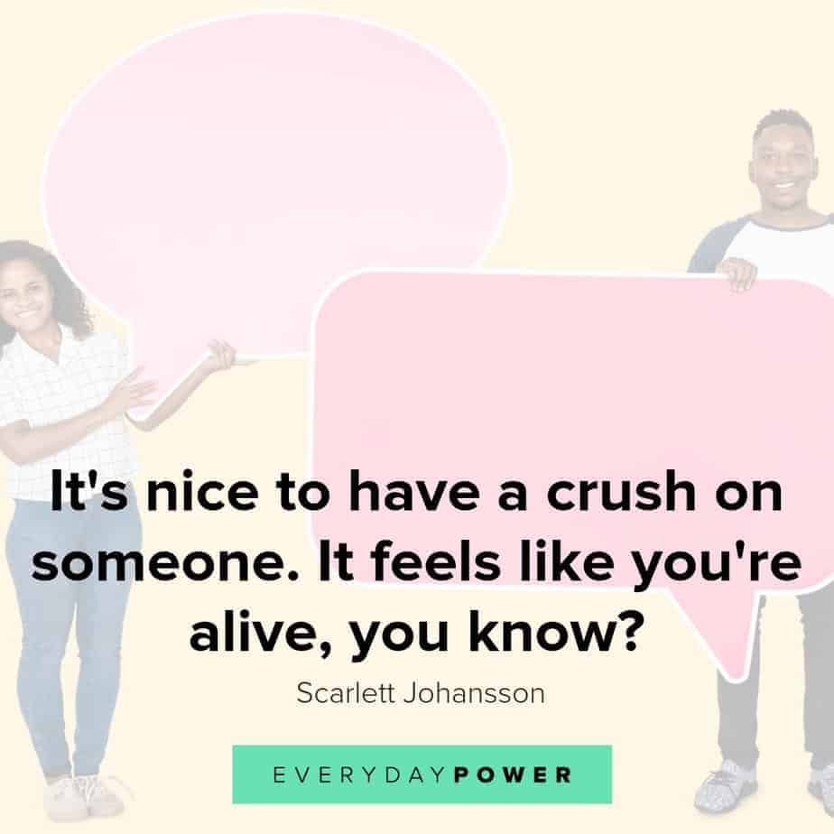 Crush Quotes about feeling alive