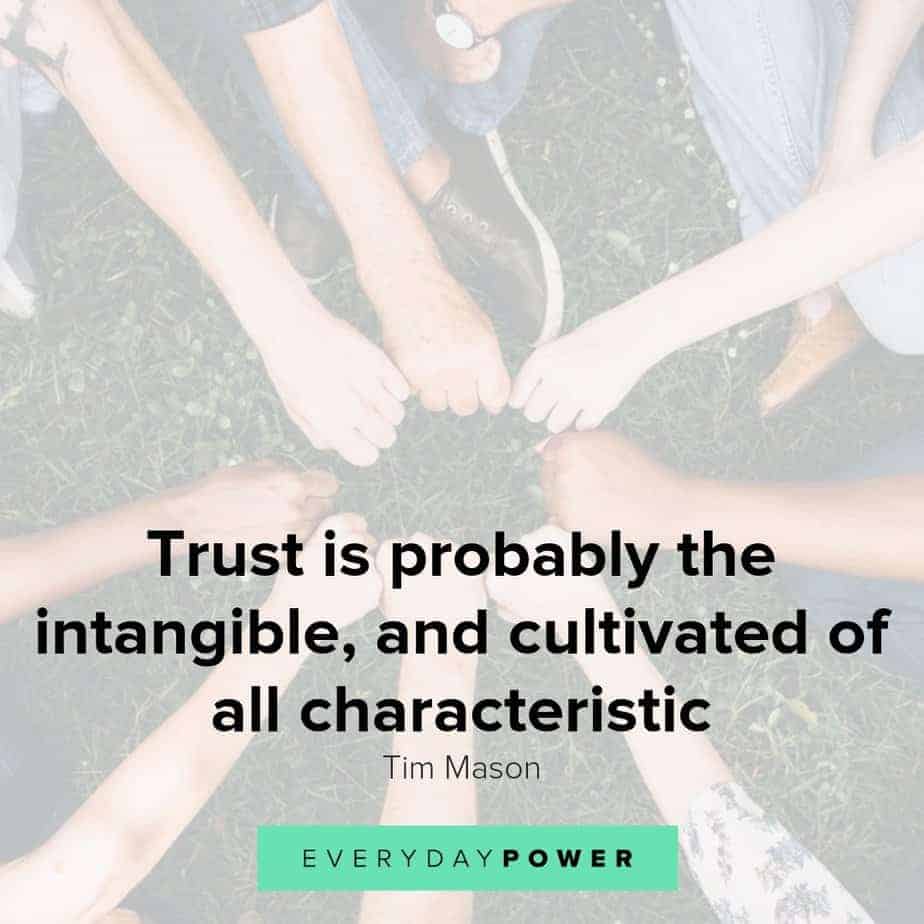 Trust quotes to help you keep it at the forefront of everything you do