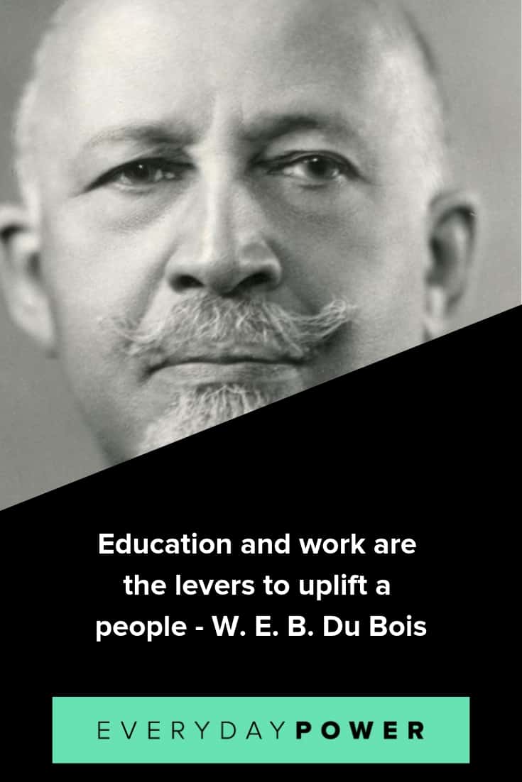 W.E.B. Du Bois quotes honoring the power of education