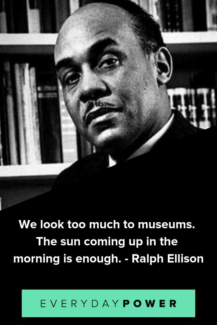 60 Ralph Ellison Quotes On Going From Invisible To Visible (2021)