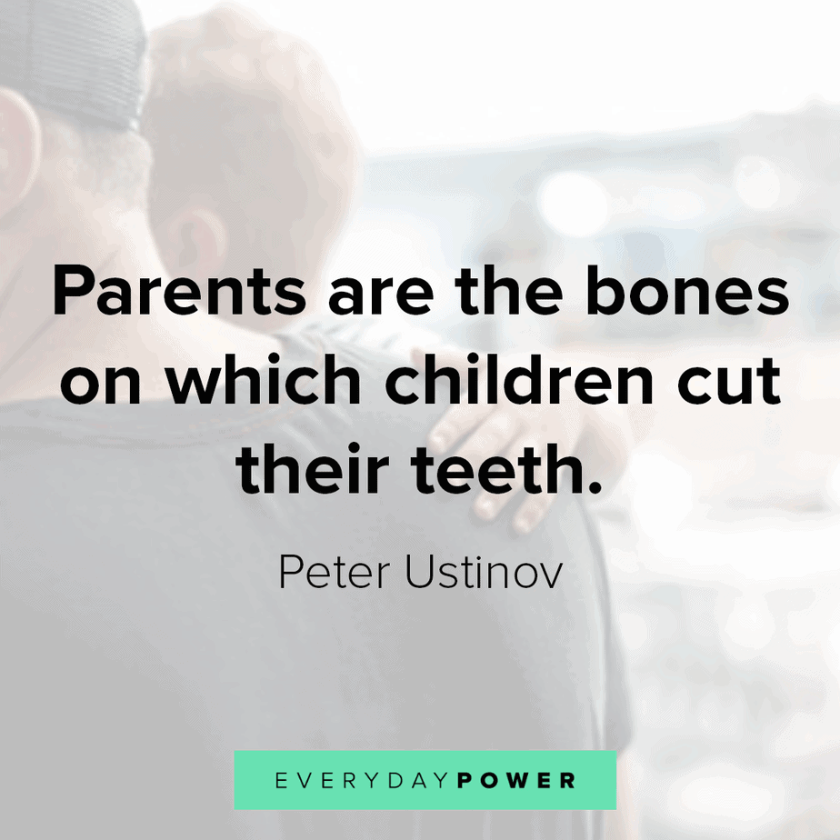 Parents best quotes i the have 19 Best