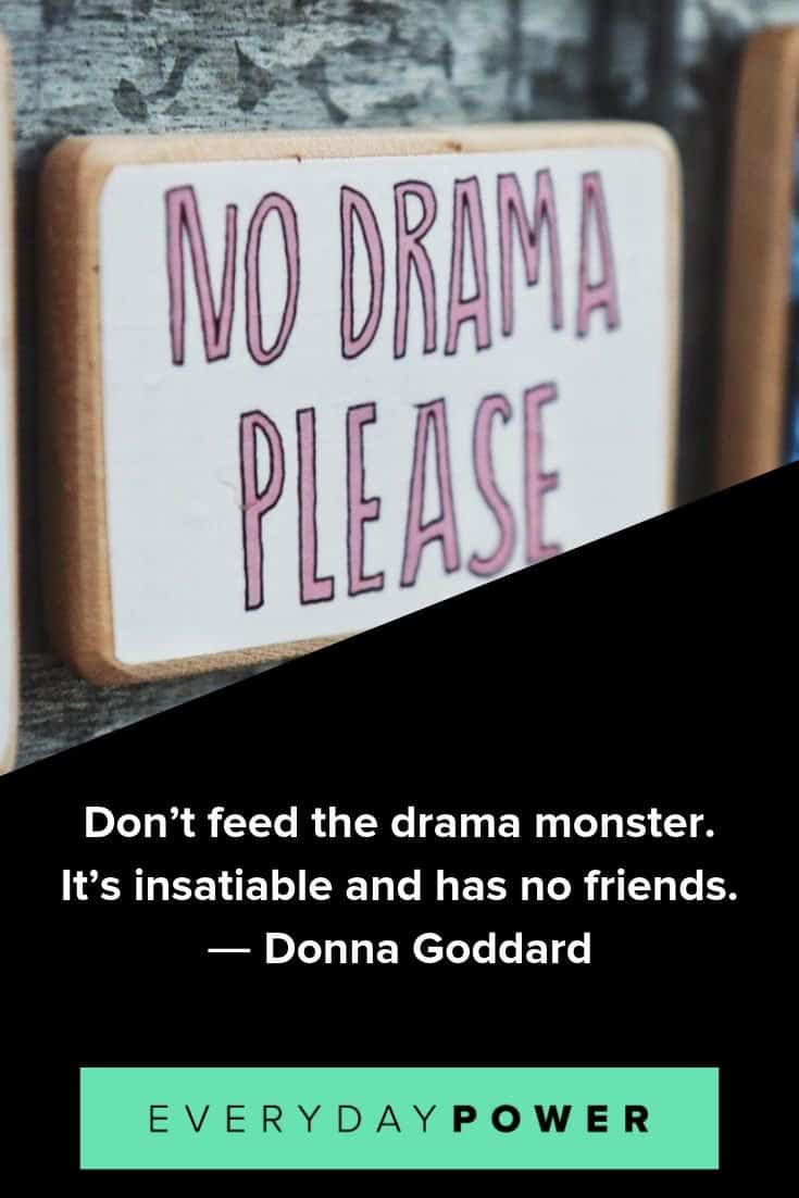 50 Drama Quotes For When Pettiness Is Getting The Best Of You 21