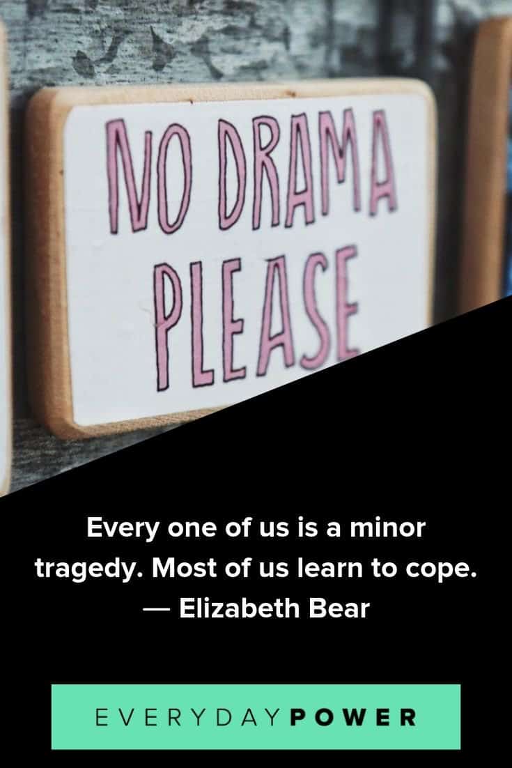 Drama quotes to help you live a happy life