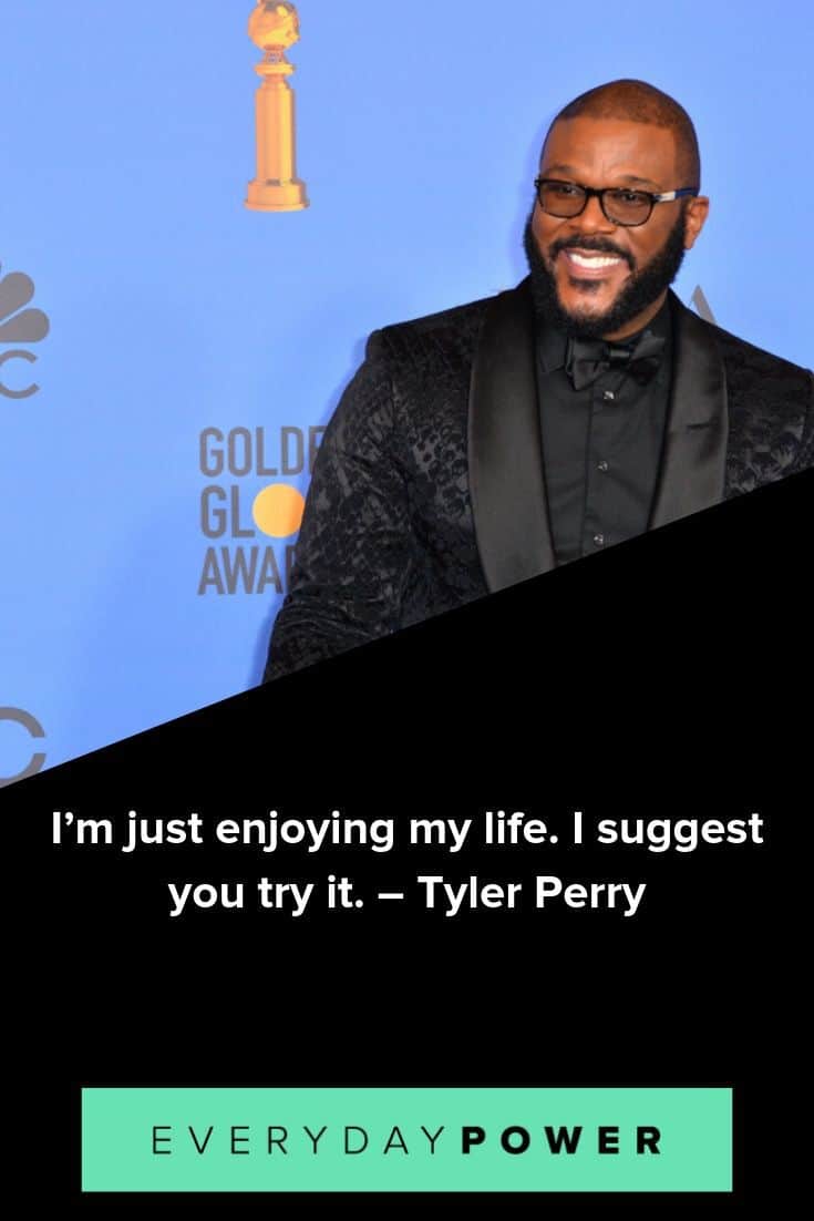 Tyler Perry quotes that will inspire you to be stronger and to live a better life