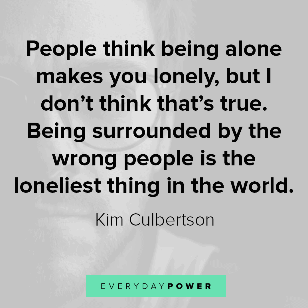 105 Loneliness Quotes for When You Feel Sad or Alone - Happier Human