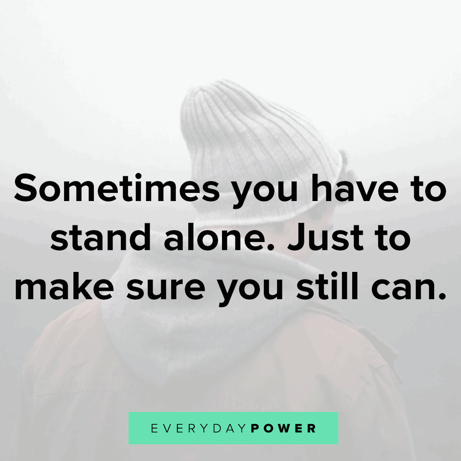 lonely quotes on standing alone