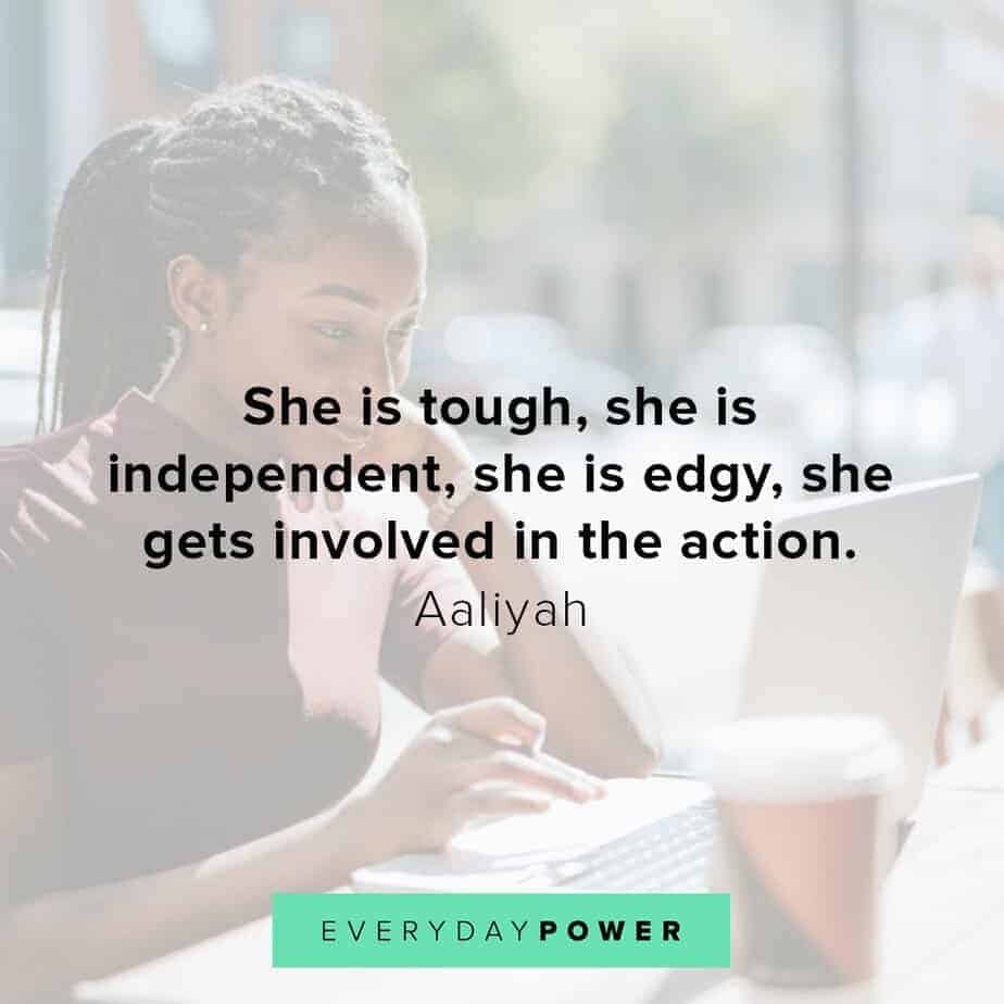 Aaliyah Quotes on being independent