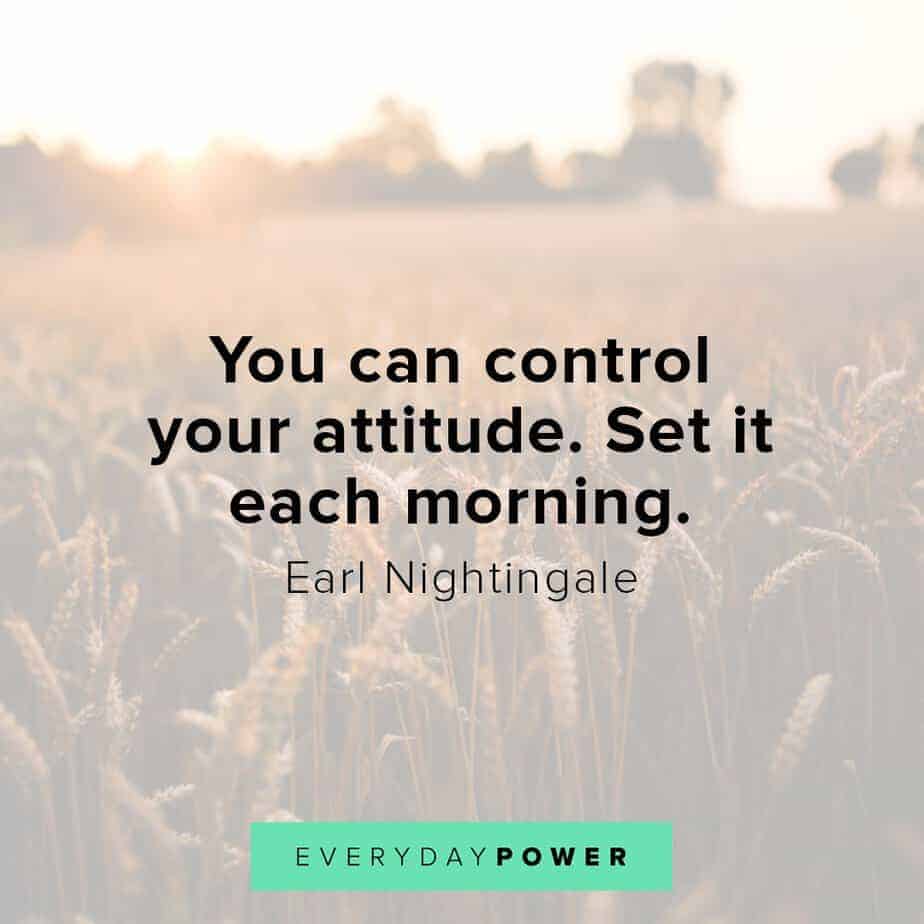 Earl Nightingale Quotes on controlling your attitude