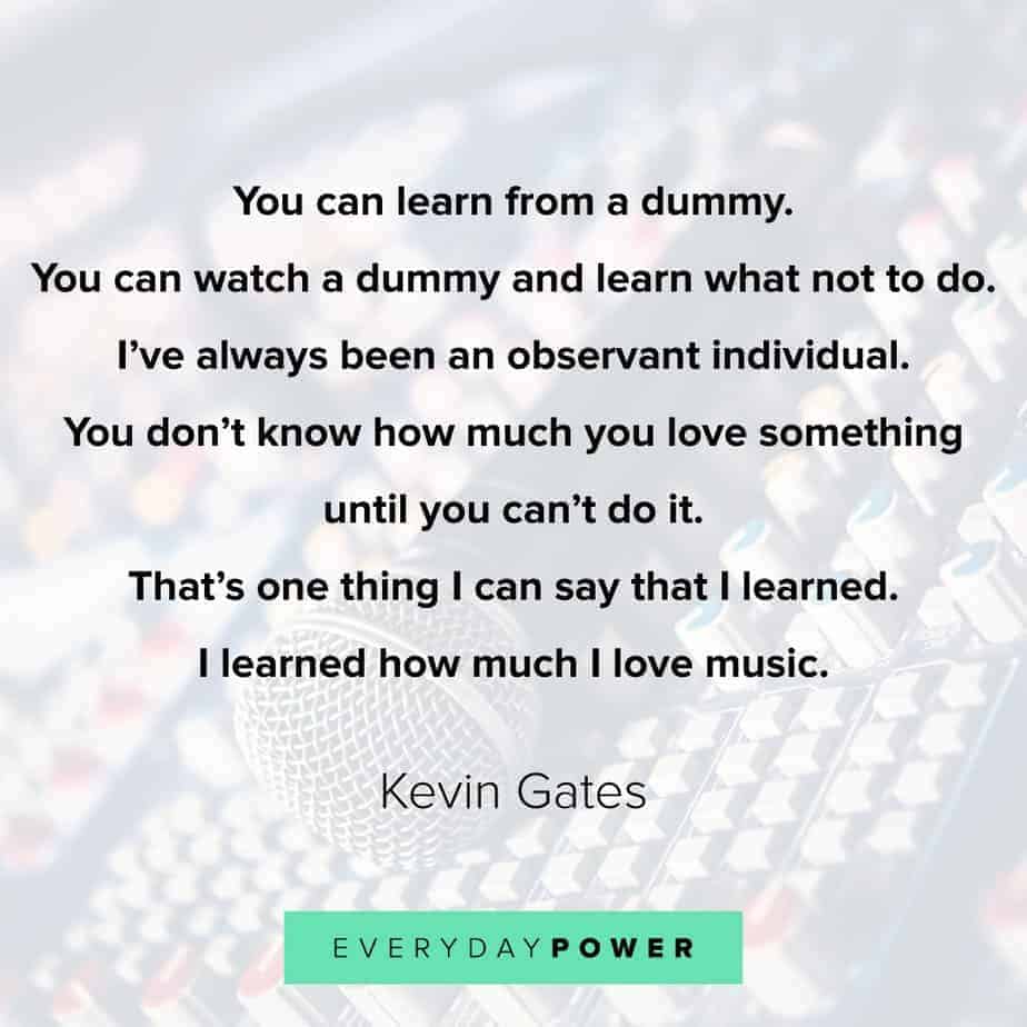 115 Kevin Gates Quotes And Lyrics On Life And Success 21