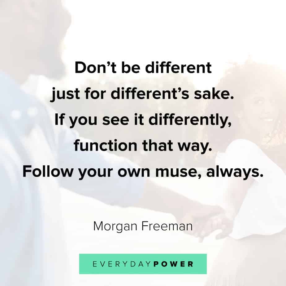 Morgan Freeman Quotes﻿ on being different