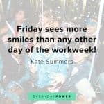 190 Happy Friday Quotes to Celebrate The End of the Week (2021)