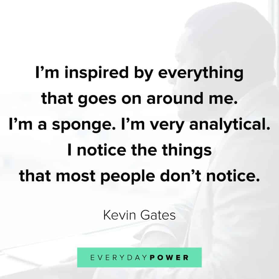 Kevin Gates Quotes to inspire you