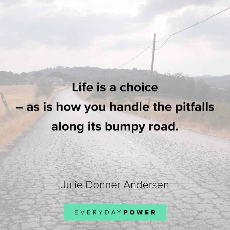 quotes about choices and bumpy roads