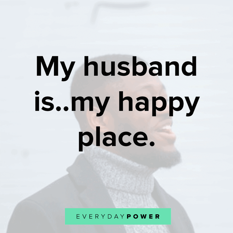 Love Quotes For Your Husband Celebrating Him | Everyday Power