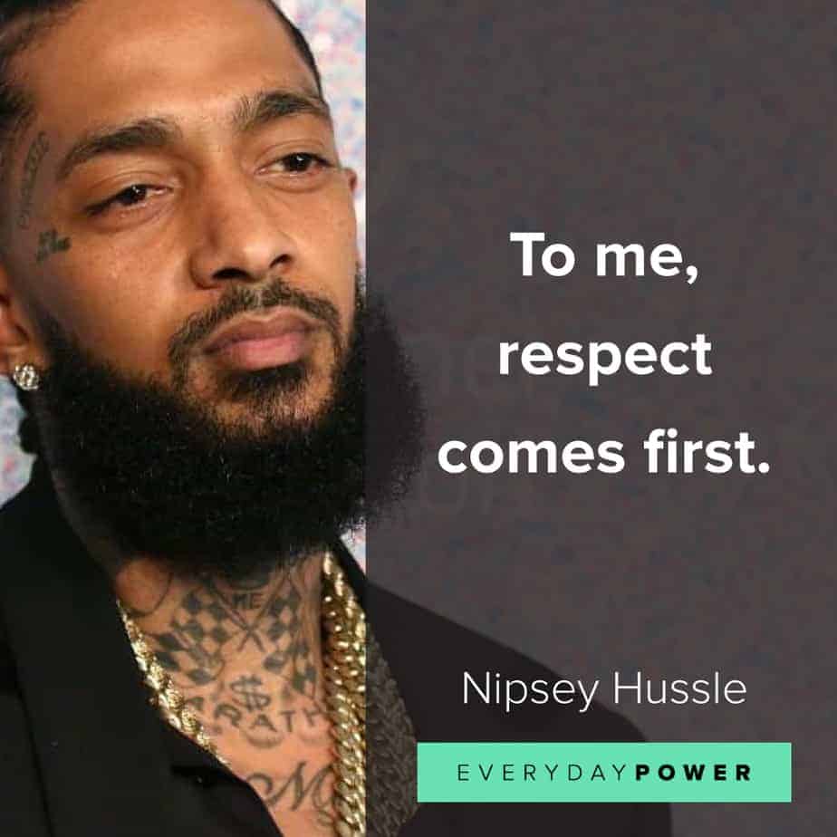 Nipsey Hussle quotes about respect