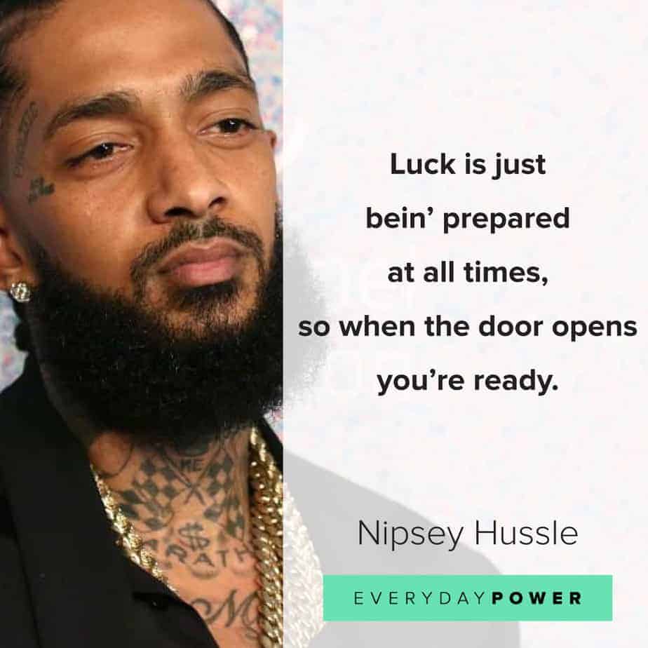Nipsey Hussle quotes on being prepared