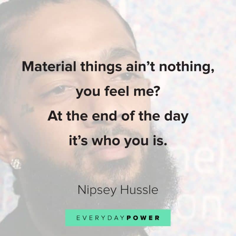 100 Nipsey Hussle Quotes Celebrating His Life And Music 2021