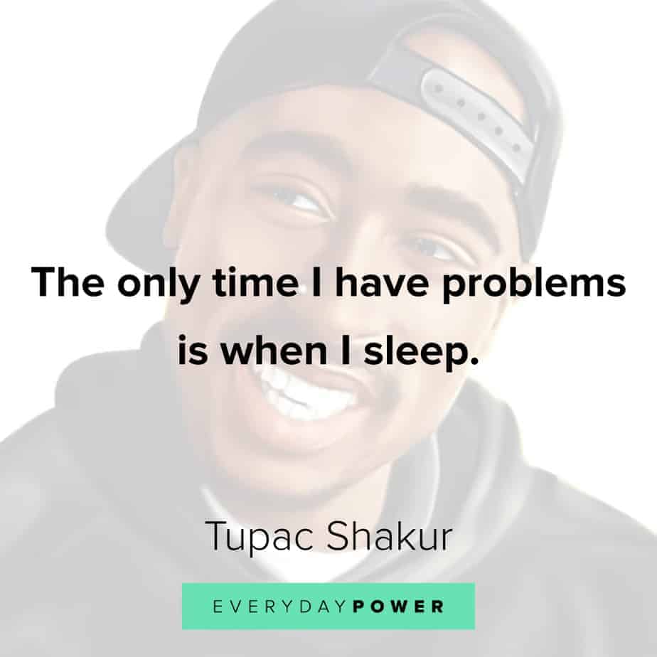 200 Tupac Quotes And Lyrics To Inspire Everyday Power