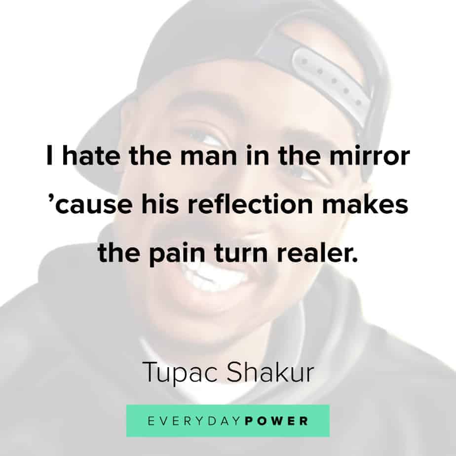 Tupac Quotes about self reflection