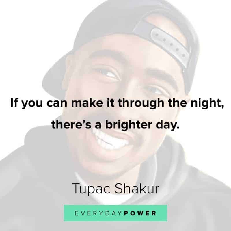 160 Tupac Quotes On Life Love And Being Real That Will Inspire You