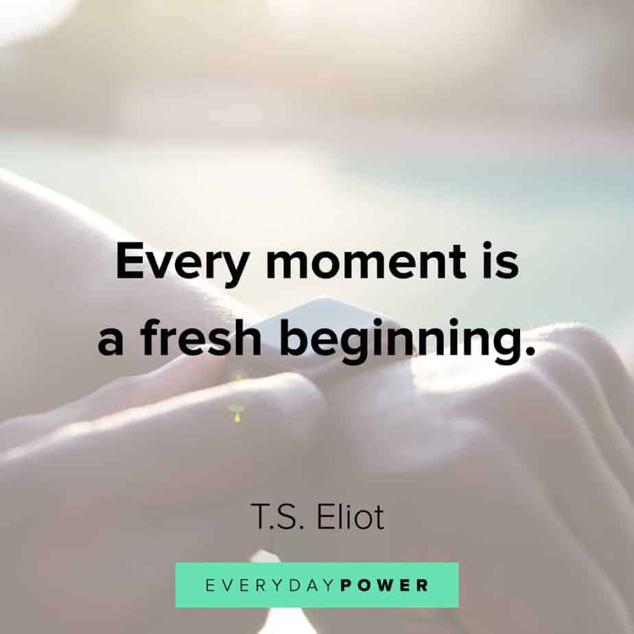 180 Quotes About New Beginnings And Starting Fresh 22