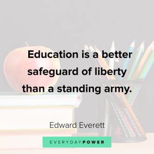 180 Education Quotes On Learning & Students | Everyday Power
