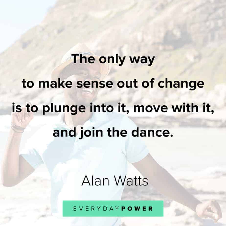Alan Watts Quotes on change