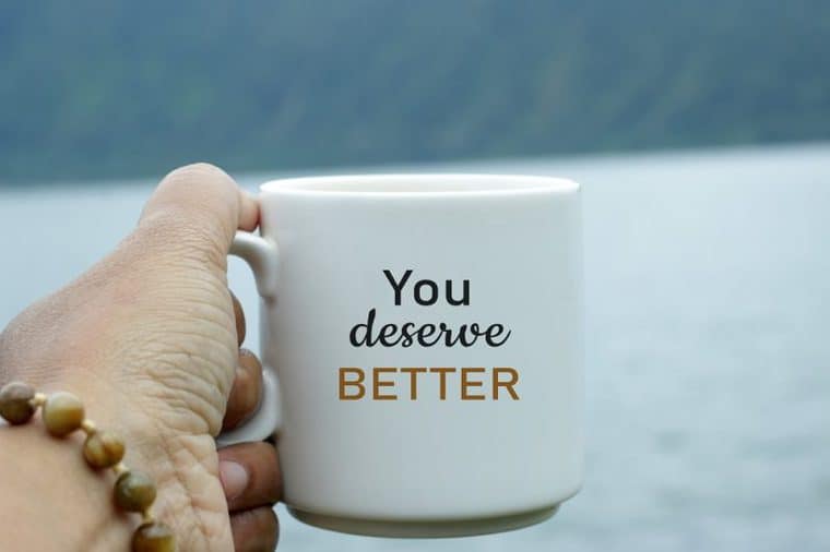 50 'I Deserve Better' Quotes That Will Help You Recognize Your Worth