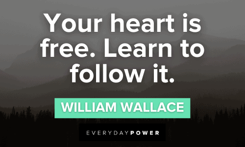 Braveheart Quotes about following your heart