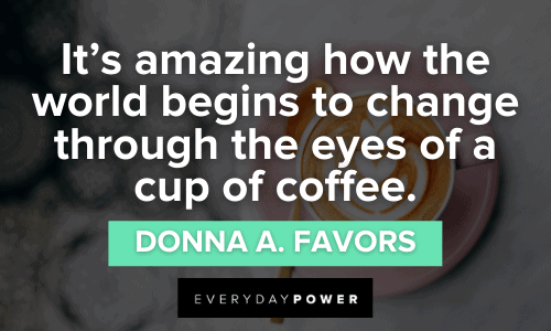 Coffee Quotes to Start Your Day Each Morning | Everyday Power
