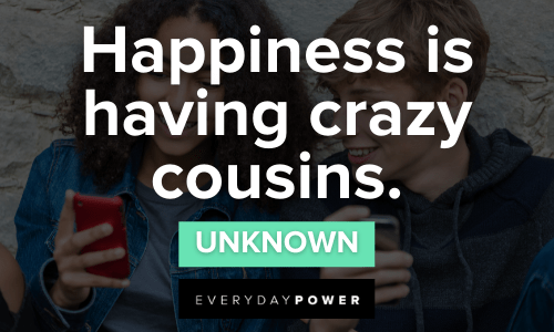 Cousin Quotes That Perfectly Describe Your Bond