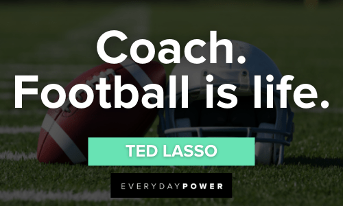 Ted Lasso Quotes about football