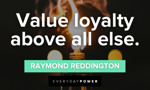 Loyalty above текст. Raymond Reddington quotes. Value Loyalty above all else. Loyalty above money обложка. Песня Loyalty above.