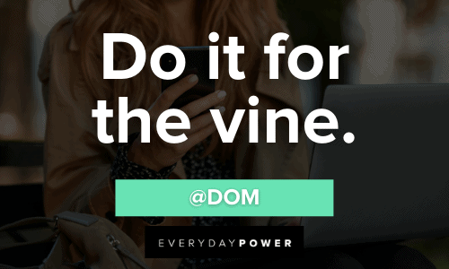 memorable Vine Quotes