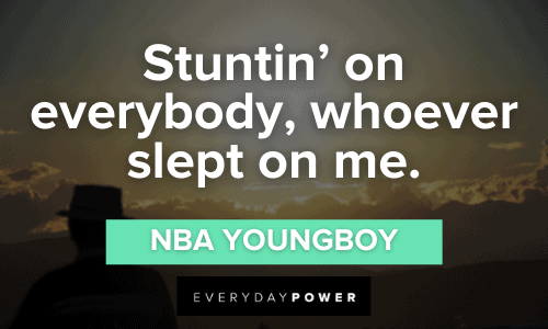 NBA YoungBoy Quotes about stuntin