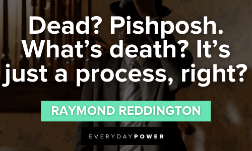 Raymond Reddington Quotes about death