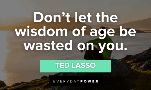 Ted Lasso Quotes about wisdom