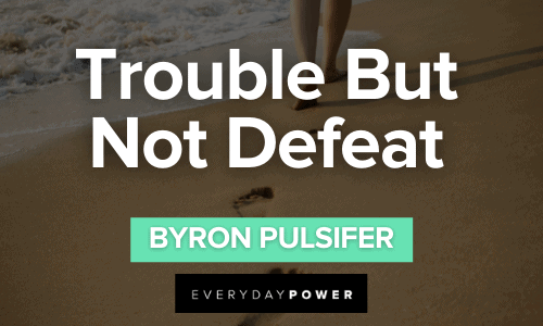 Trouble But Not Defeat Byron Pulsifer