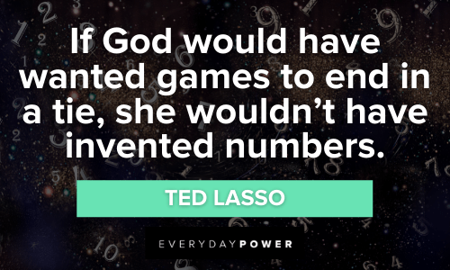 Ted Lasso Quotes about god